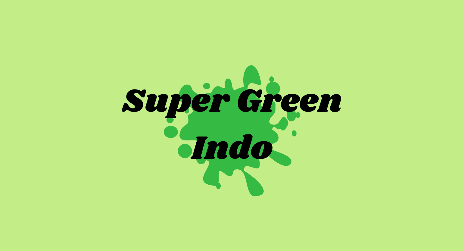 Super Green Indo: Calm, Clean, Energy