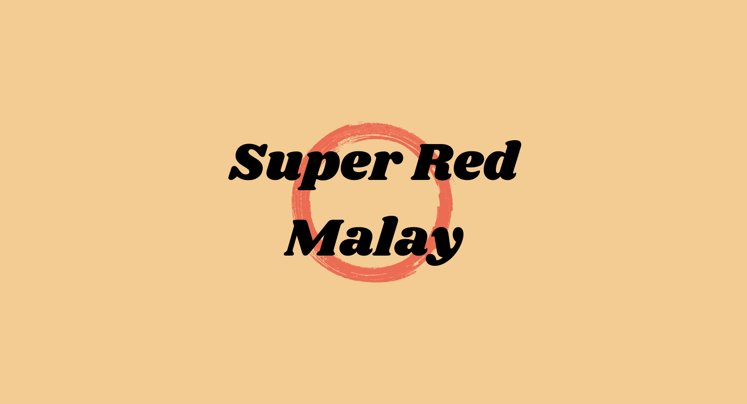 Super Red Malay: Potent Pain Relief and Sedation
