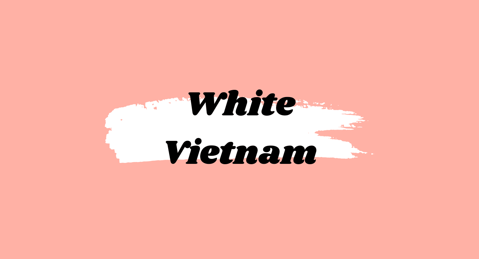 White Vietnam: The King of Stimulation